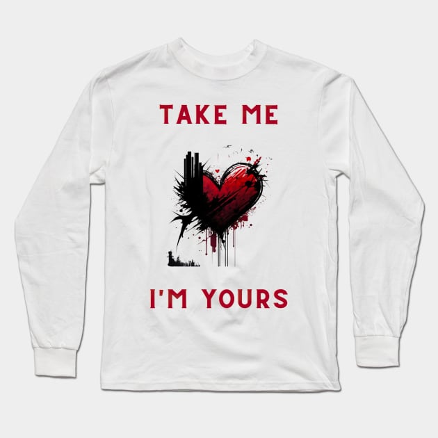 Take Me... I'm Yours Long Sleeve T-Shirt by Feneli Creatives